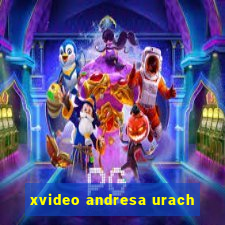 xvideo andresa urach